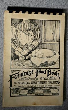Feminist Food Book Complied By The Muskegon Area Women's Coalition 1982 Michigan